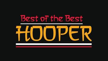 Best of The Best Hooper Custom Designed Typographic T-shirts Apparel Hoodie vector
