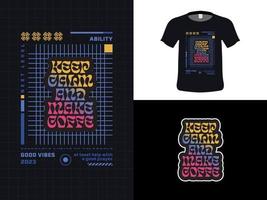 diseño de cita de tipografía de camiseta, mantén la calma y haz café. estampado para camiseta y sudadera con capucha, ropa, aislado en fondo negro. vector