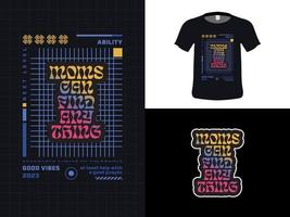 diseño de cita de tipografía de camiseta, las mamás pueden encontrar cualquier cosa. estampado para camiseta y sudadera con capucha, ropa, aislado en fondo negro. vector