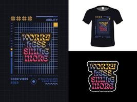 diseño de cita de tipografía de camiseta, preocúpate menos, sonríe más. estampado para camiseta y sudadera con capucha, ropa, aislado en fondo negro. vector