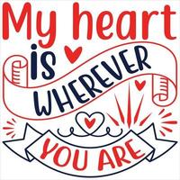 My heart is wherever you are vector