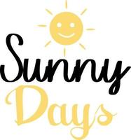 Black Sunny Days Simple Phrase Vector Design