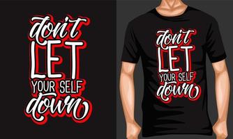 Don't let your self down. Inspirational Quotes. typography design. Vector typography for home decor, t shirts, mugs, posters, banners, greeting cards