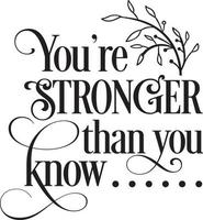 You are Stronger. Inspirational Quotes. typography design. Vector typography for home decor, t shirts, mugs, posters, banners, greeting cards