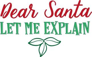 Dear santa let me explain. Matching Family Christmas Shirts. Christmas Gift. Family Christmas. Sticker. Card. vector