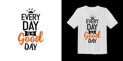 todos los dias buen dia. citas de inspiración. diseño de tipografía. tipografía vectorial para decoración casera, camisetas, tazas, afiches, pancartas, tarjetas de felicitación vector