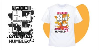 trabaja duro y mantente humilde camiseta diseño gráfico vector gratis