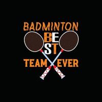 el mejor diseño de camisetas vectoriales del equipo de bádminton. diseño de camisetas de bádminton. se puede utilizar para imprimir tazas, diseños de pegatinas, tarjetas de felicitación, afiches, bolsos y camisetas. vector