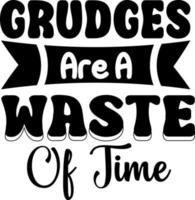 Grudges are a waste of time vector