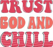 Groovy Motivational Quotes. Trust god and chill vector