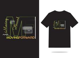 T shirt design moving forward vector