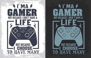 I'm a gamer not because i don't have life typography t shirt design with joysticks illustration vector