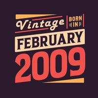 vintage nacido en febrero de 2009. nacido en febrero de 2009 retro vintage cumpleaños vector