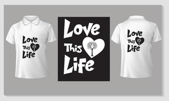 TEXT TYPOGRAPHY T-SHIR LOVE THIS LIFE vector