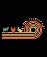 BE KIND TO EVERY KIND TSHIRT DESIGN vector