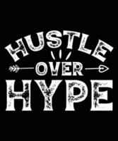 HUSTLE OVER HYPE T-SHIRT DESIGN.eps vector