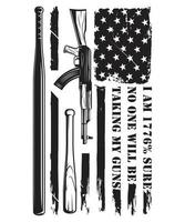 I AM 1776 SURE  NO ONE WILL BE TAKING GUNS TSHIRT DESIGN vector