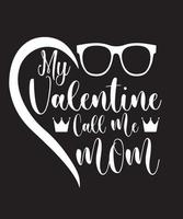 mi san valentín llámame diseño de camiseta de mamá vector