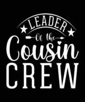 LEADER IF THE COUSIN CREW TSHIRT DESIGN vector