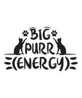 BIG PURR ENERGY TSHIRT DESIGN vector