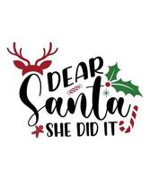 DEAT SANTA SHE DID IT TSHIRT DESIGN vector