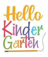 HELLO KINDERGARTEN TSHIRT DESIGN vector