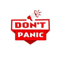 Don't panic banner with megaphone. Flat style vector design.