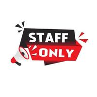 Staff only sign megaphone icon. Modern vector design.