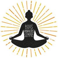 Meditation pose illustration with phrase in Brazilian Portuguese. Translation - Good vibes always. vector