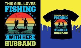 a esta chica le encanta pescar con su marido, regalo de camisetas, diseño de camisetas de pesca divertidas para hombres, gráfico vectorial, afiche tipográfico o camiseta. vector