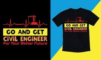 vaya y consiga un ingeniero civil para su futuro mejor, no tengo citas de vida, está listo para imprimir en vector de camiseta, regalo mecánico, vector de camiseta - tipografía, vintage,