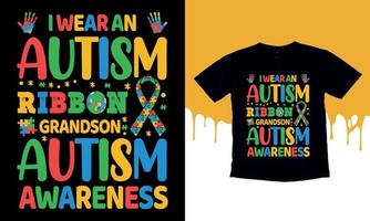 I Wear An Autism Ribbon Grandson Autism Awareness - Autism T-shirt Design, Autism Vector. vector