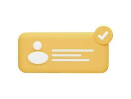 Right mark user message box with 3d vector icon cartoon minimal style