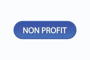 non profit button vectors.sign label speech bubble non profit vector