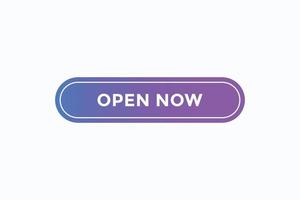 open now button vectors.sign label speech bubble open  now vector