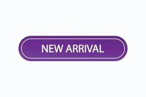new arrival button vectors.sign label speech bubble new arrival vector