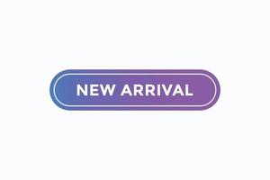 new arrival button vectors.sign label speech bubble new arrival vector