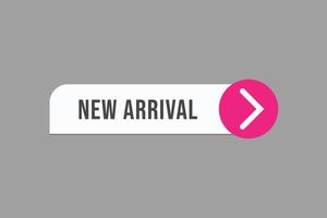 new arrival button vectors.sign label speech bubble new arrival vector