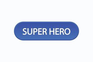 super hero button vectors.sign label speech bubble super hero vector