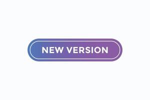 new version button vectors.sign label speech bubble new version vector