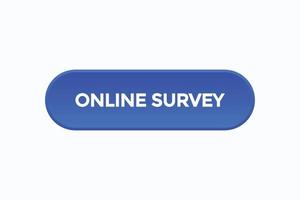 online survey button vectors.sign label speech bubble online survey vector