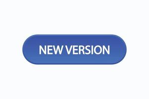 new version button vectors.sign label speech bubble new version vector