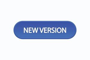 new version button vectors.sign label speech bubble new version vector