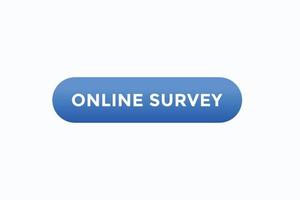 online survey button vectors.sign label speech bubble online survey vector