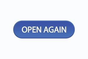 open again button vectors.sign label speech bubble open again vector