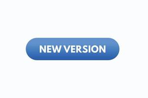 new version button vectors.sign label speech bubble new version vector