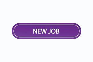 new job button vectors.sign label speech bubble new job vector