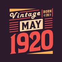 vintage nacido en mayo de 1920. nacido en mayo de 1920 retro vintage cumpleaños vector