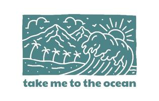 Take me to the ocean summer mono line art vector design