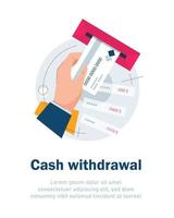 ATM terminal usage concept. Hand pushing credit card in to the atm machine slot and getting money bill from it. Flat design vector